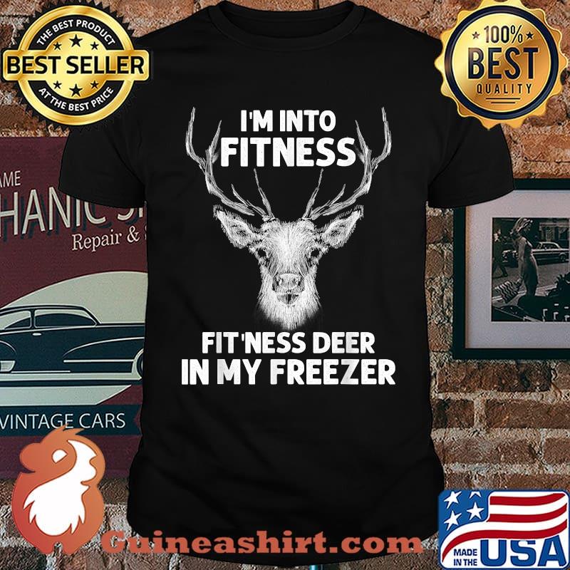 I'm Into Fitness Fit'Ness Deer In My Freezer Deer T-Shirt