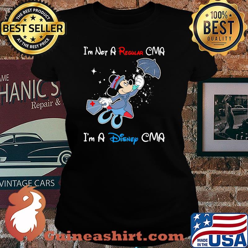 I'm Not A Regular Nurse I'm A Disney CMA Mickey Shirt Laides tee