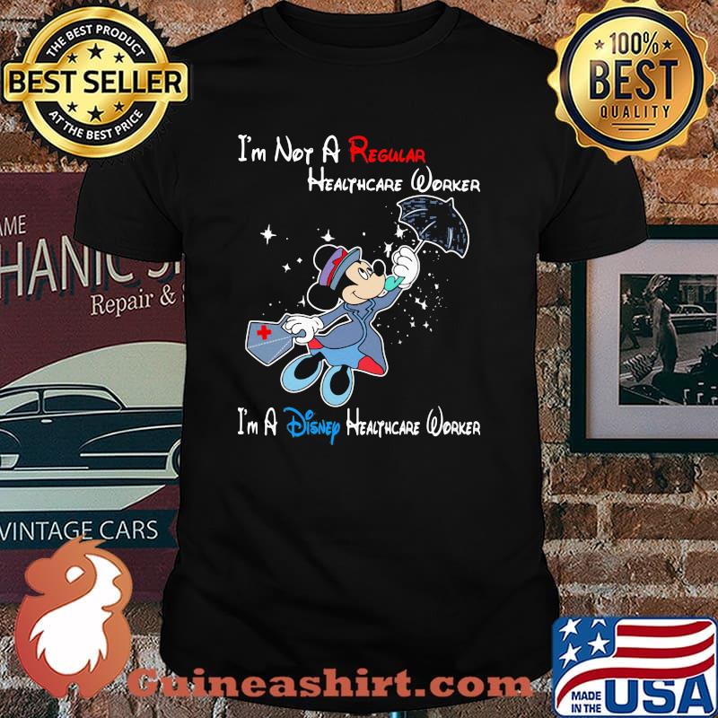 I'm Not A Regular Nurse I'm A Disney Healthcare Worker Mickey Shirt