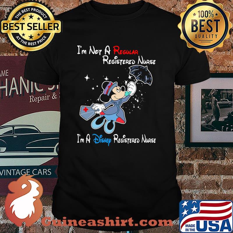 I'm Not A Regular Nurse I'm Disney Registered Nurse Mickey Shirt