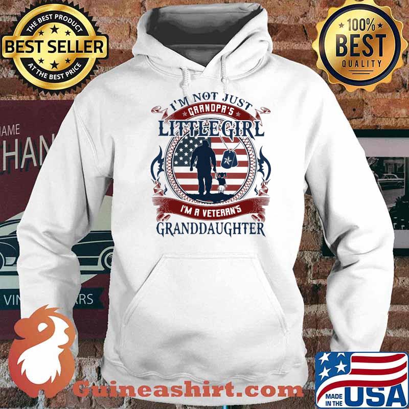 I'm Not Just Grandpa's Little Girl I'm A Veterans Granddaughter American Flag Shirt Hoodie
