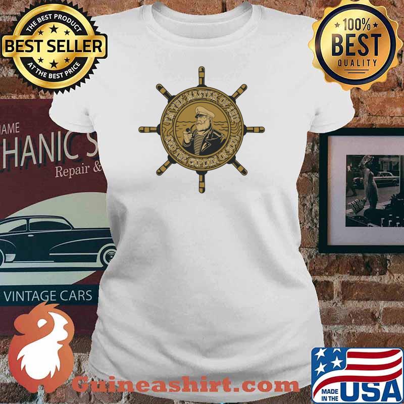 I'm The Master Of Ship And The Captain Of Soul Sailor Shirt Ladies tee