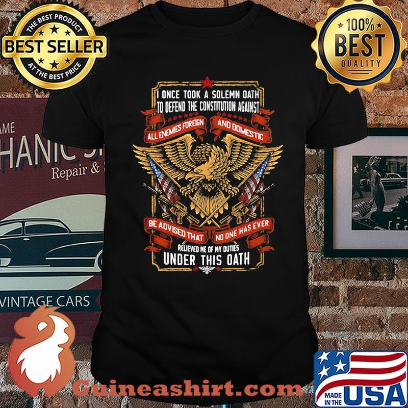 I Once Took A Solemn Oath To Defend The Constitution Against All Eagle American Flag Shirt