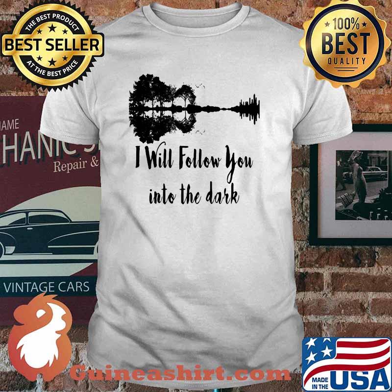 I Will Follow You Into The Dark Guitar Lake Shirt