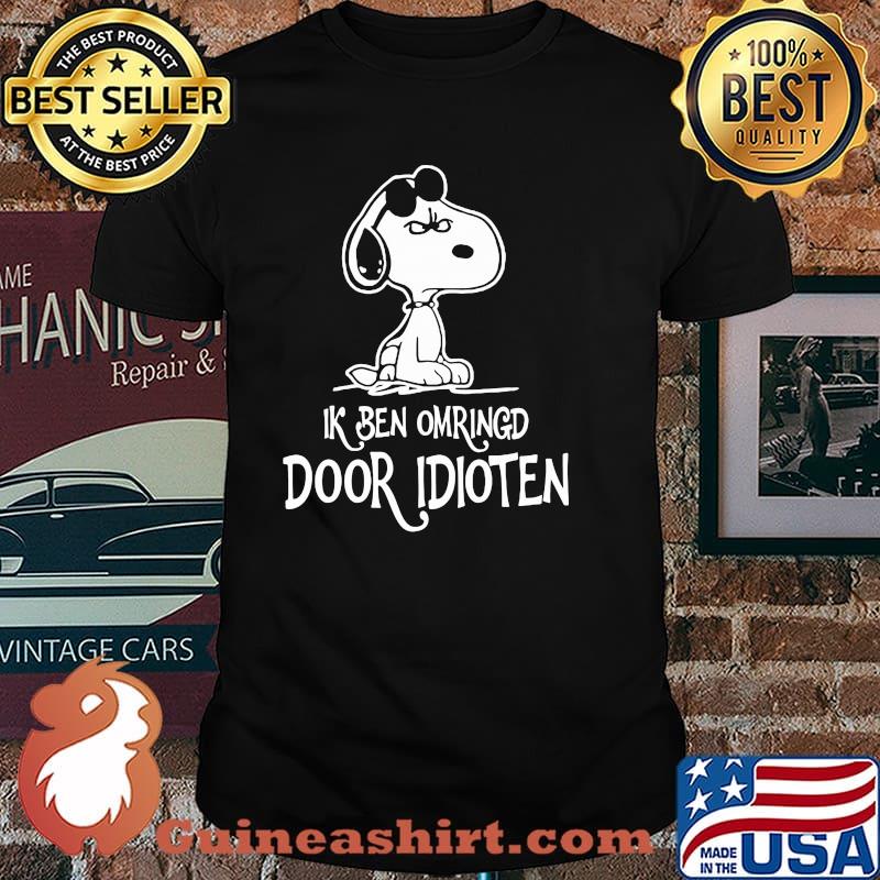 Ik ben omringd door idioten snoopy shirt