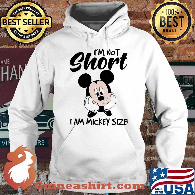 Im not short i am mickey size Hoodie