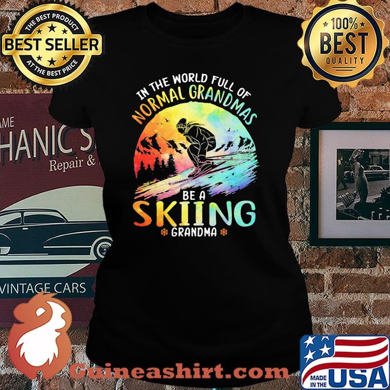 In The World Full Of Normal Grandmas Be a Skiing Grandma Watercolor Shirt Laides tee