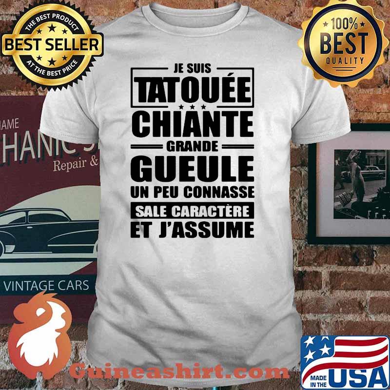 Je Suis Tatouee Chiante Grande Gueule Shirt