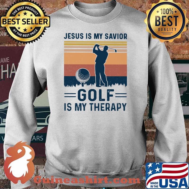 Jesus Is My Savior Golf Is My Therapy Love Golf Vintage Shirt Sweater