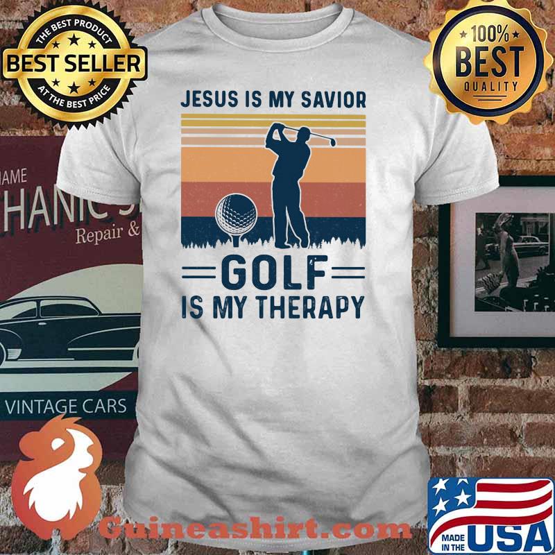 Jesus Is My Savior Golf Is My Therapy Love Golf Vintage Shirt