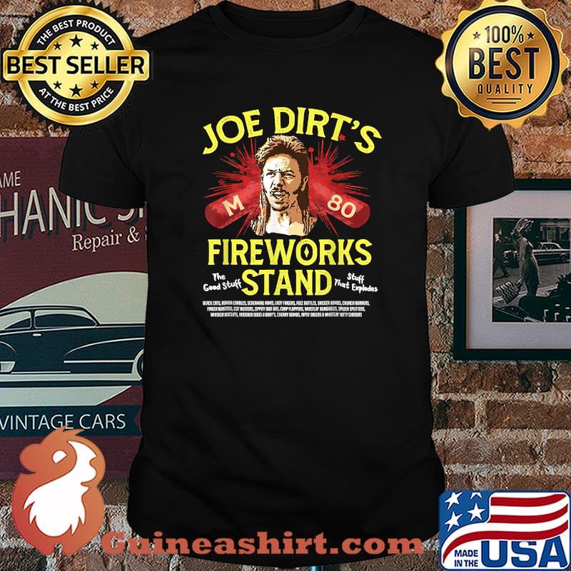 Joe_Dirt's Fireworks Stand 4th Of July Funny Merica T-Shirt