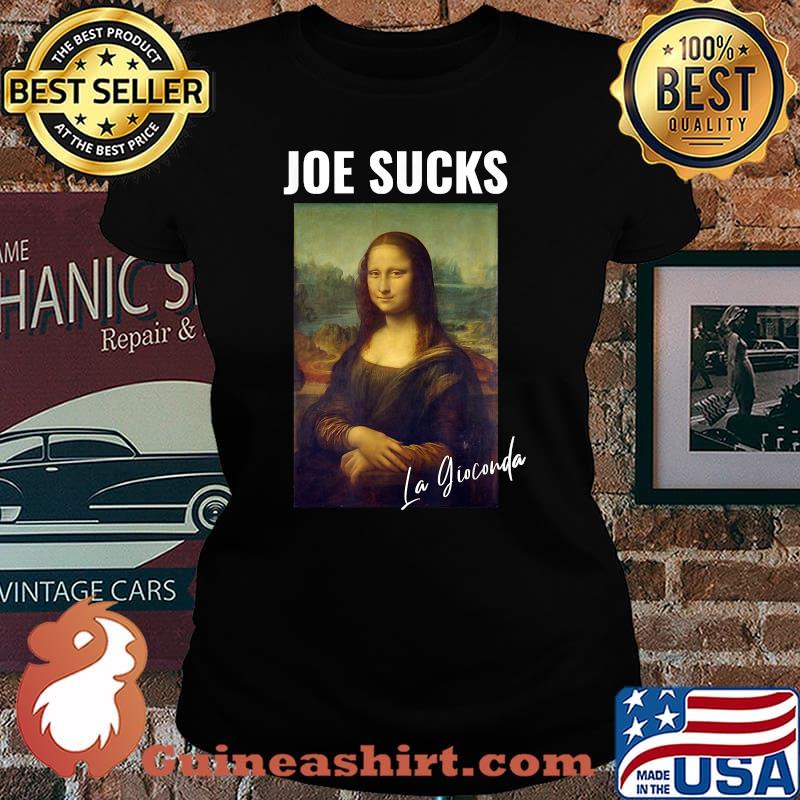 Joe Sucks La Gioconda Biden Politically Sarcastic T-Shirt Laides tee