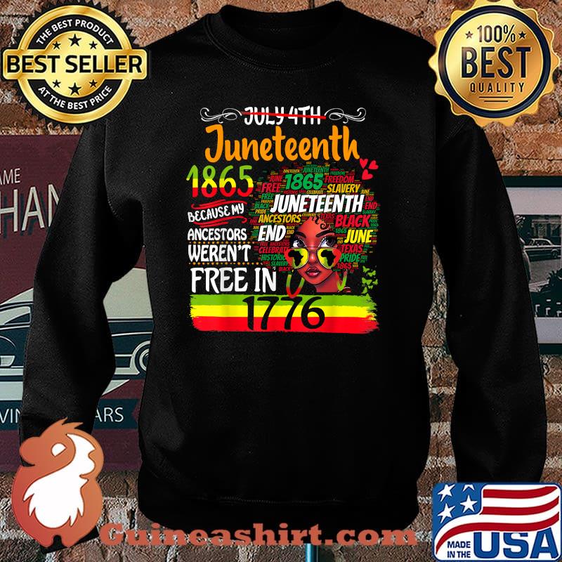 Juneteenth Because My Ancestor Weren't Free Afro Black Women T-Shirt Sweater