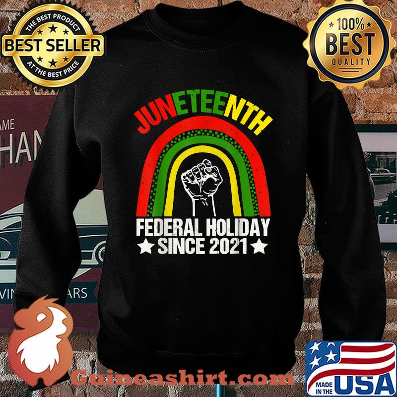 Juneteenth Federal Holiday Since 2021 rainbow T-Shirt Sweater