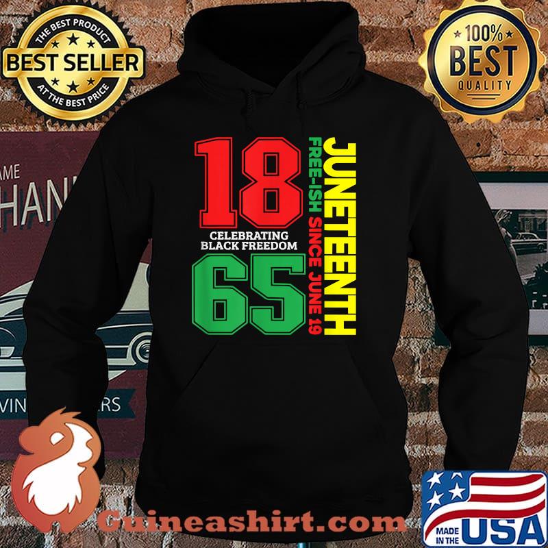 JUNETEENTH Freeish Since 1865 Celebrating Black freedom T-Shirt Hoodie