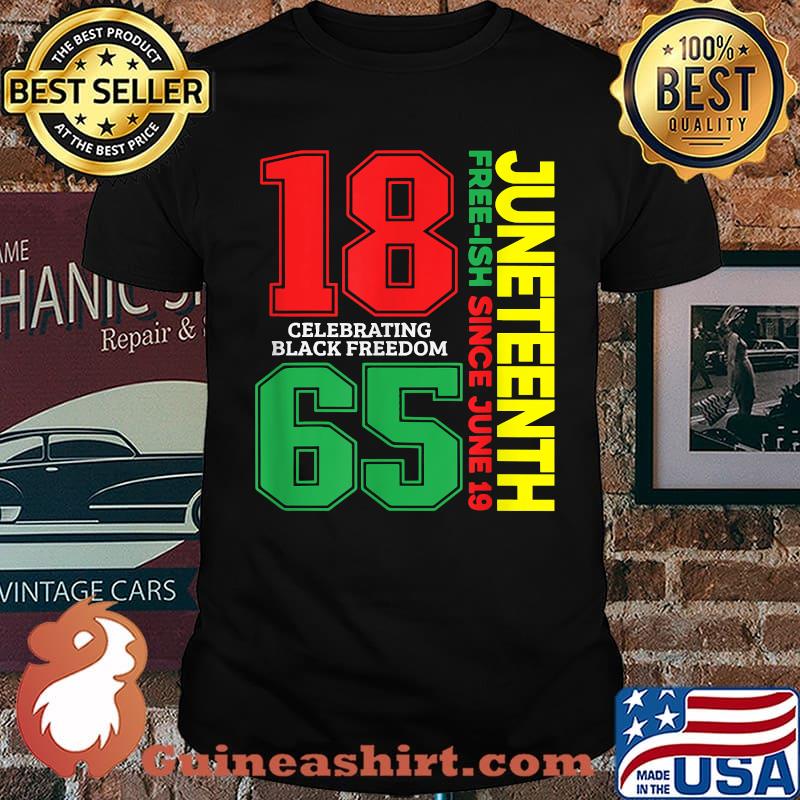 JUNETEENTH Freeish Since 1865 Celebrating Black freedom T-Shirt