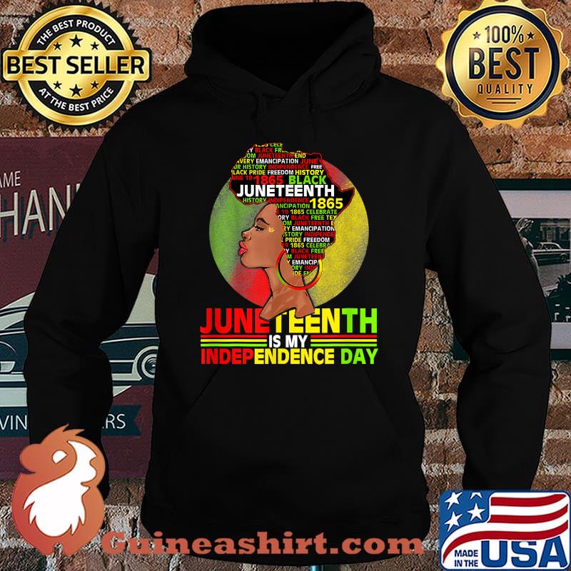 Juneteenth Is My Independence 1865 Black Women 4th July Love T-Shirt Hoodie