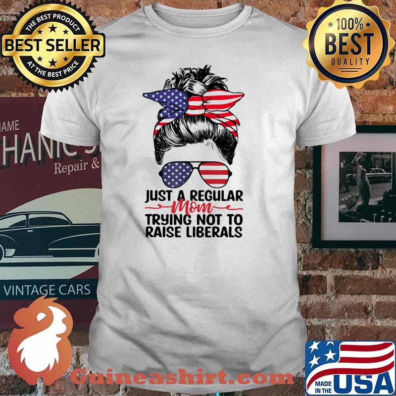Just a regular mom trying not to raise liberals sunglasses american flag shirt