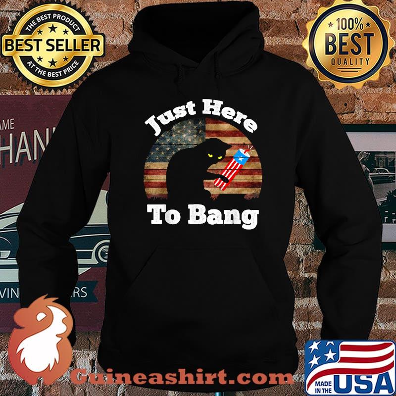 Just Here To Bang Funny Cat 4th Of july independence vintage T-Shirt Hoodie