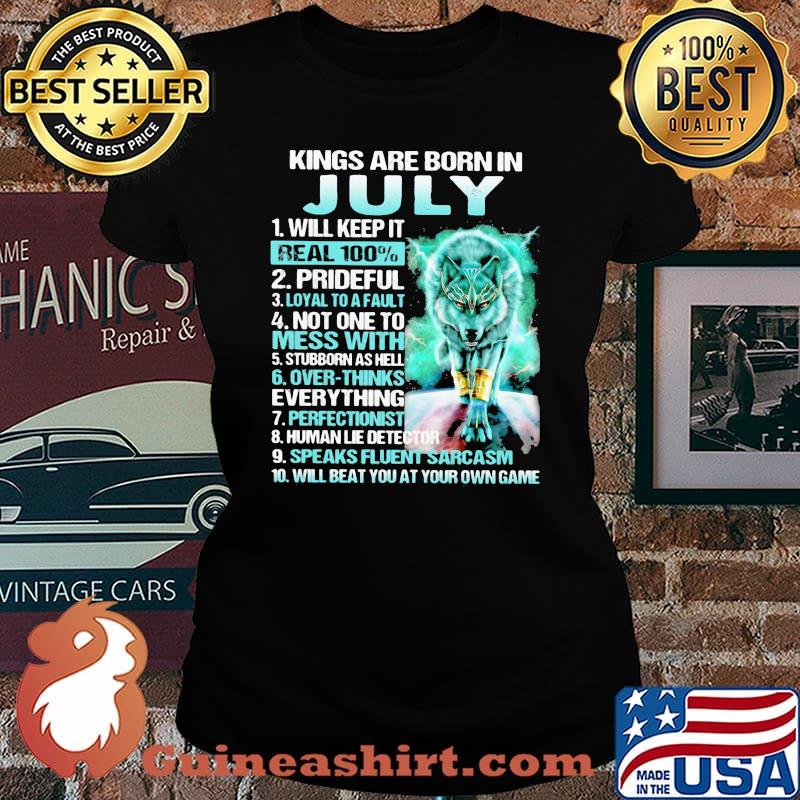 Kings Are Born In July Will Keep It Real 100% Wolf Shirt Laides tee