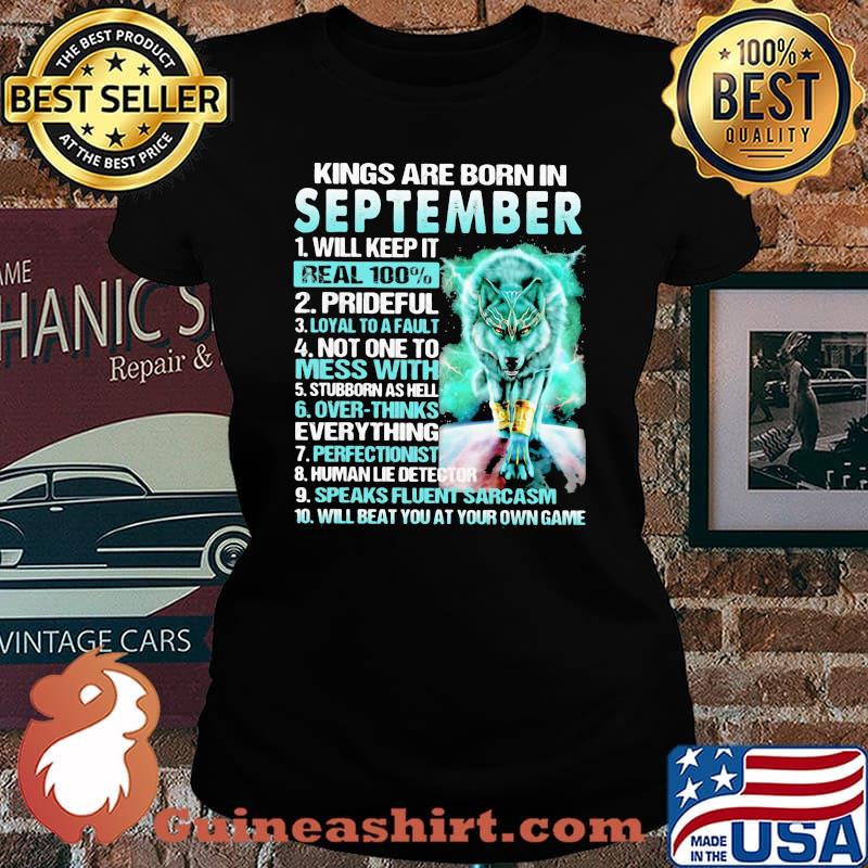 Kings Are Born In September Will Keep It Real 100% Wolf Shirt Laides tee