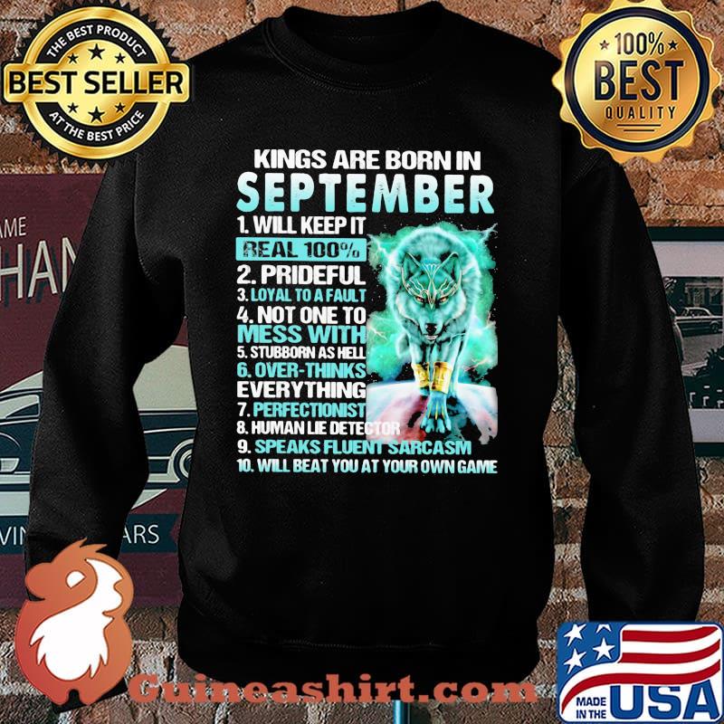 Kings Are Born In September Will Keep It Real 100% Wolf Shirt Sweater
