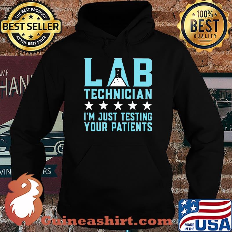 Lab technician im just testing your patients star Hoodie
