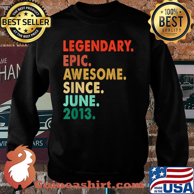 Legendary Awesome Epic Since June 2013 8th Birthday Vintage T-Shirt Sweater