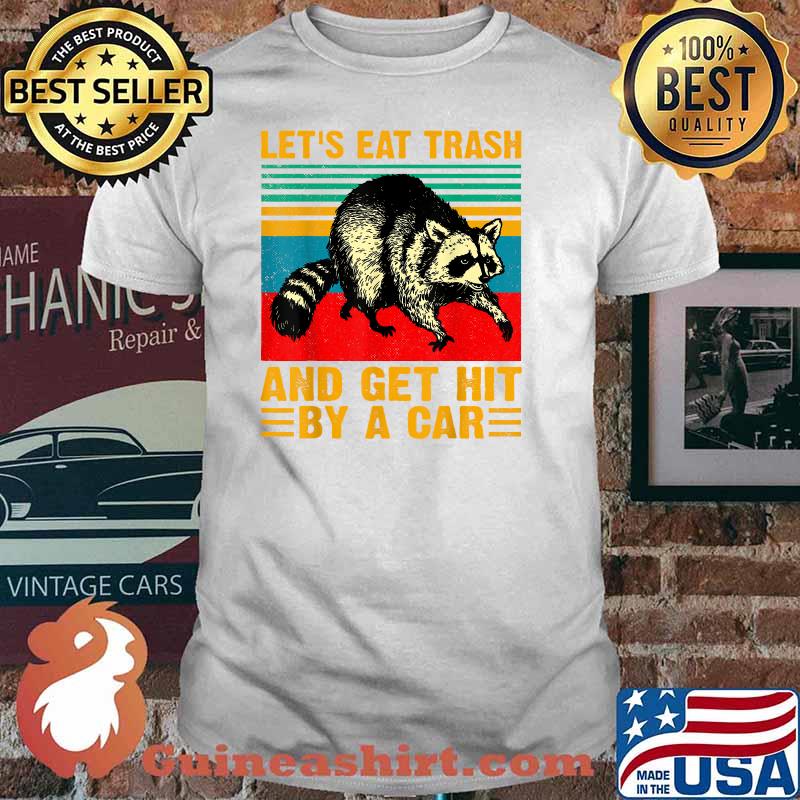 Let's Eat Trash And Get Hit By Car Racoon Vintage T-Shirt
