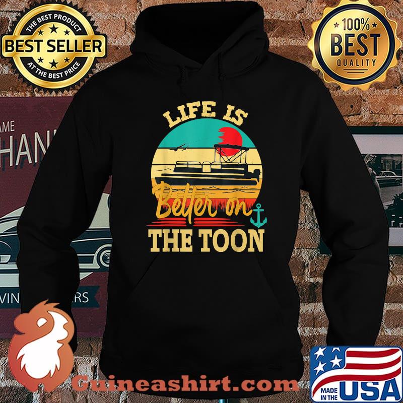 Life Is Better On The Toon Pontoon Boat Boating Pontoon Vintage T-Shirt Hoodie