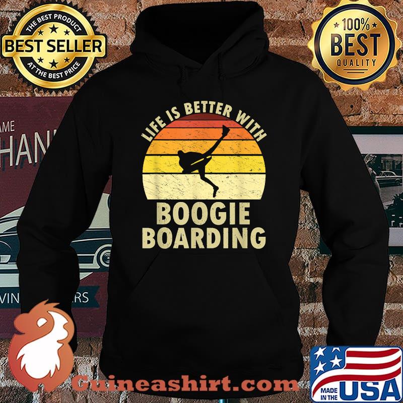 Life Is Better With Boogieboarding Vintage T-Shirt Hoodie