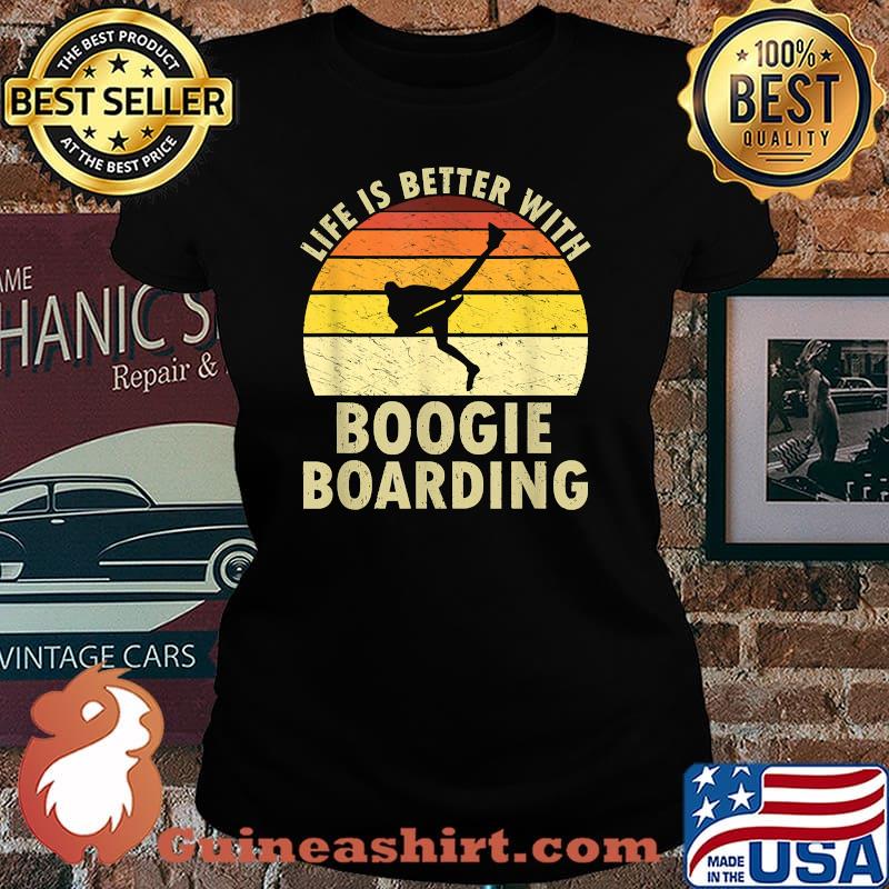 Life Is Better With Boogieboarding Vintage T-Shirt Laides tee
