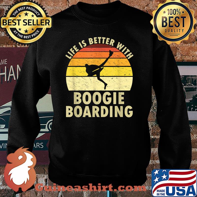Life Is Better With Boogieboarding Vintage T-Shirt Sweater