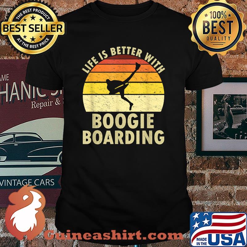 Life Is Better With Boogieboarding Vintage T-Shirt