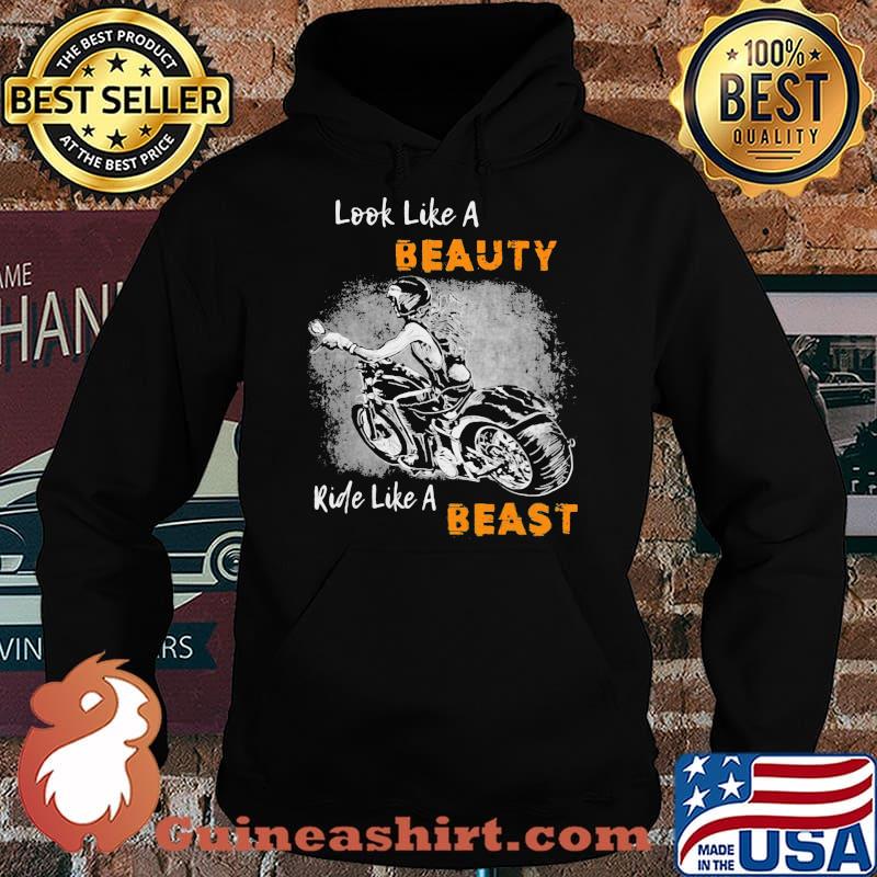 Look Like A Beauty Ride Like A Beast Shirt Hoodie
