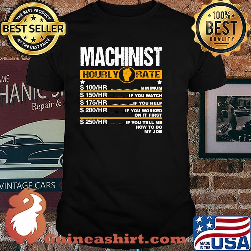 Machinist Hourly Rate Engine Driver CNC Labor Rates T-Shirt