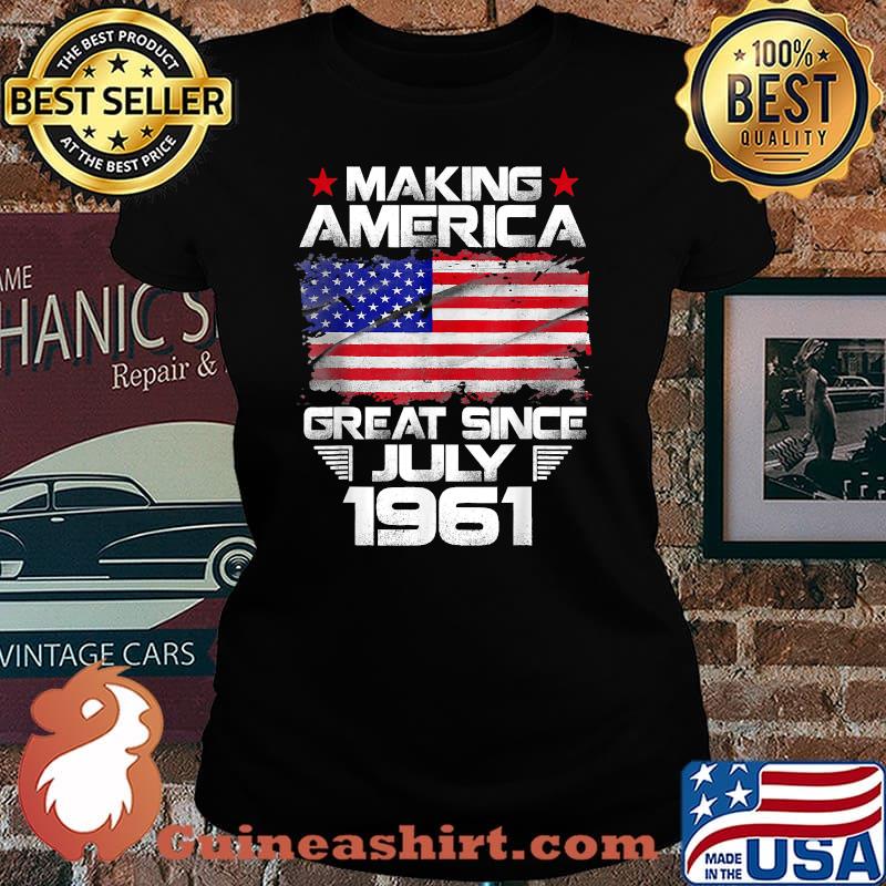 Making American Great Since July 1961 American Flag 60 Years Old T-Shirt Laides tee