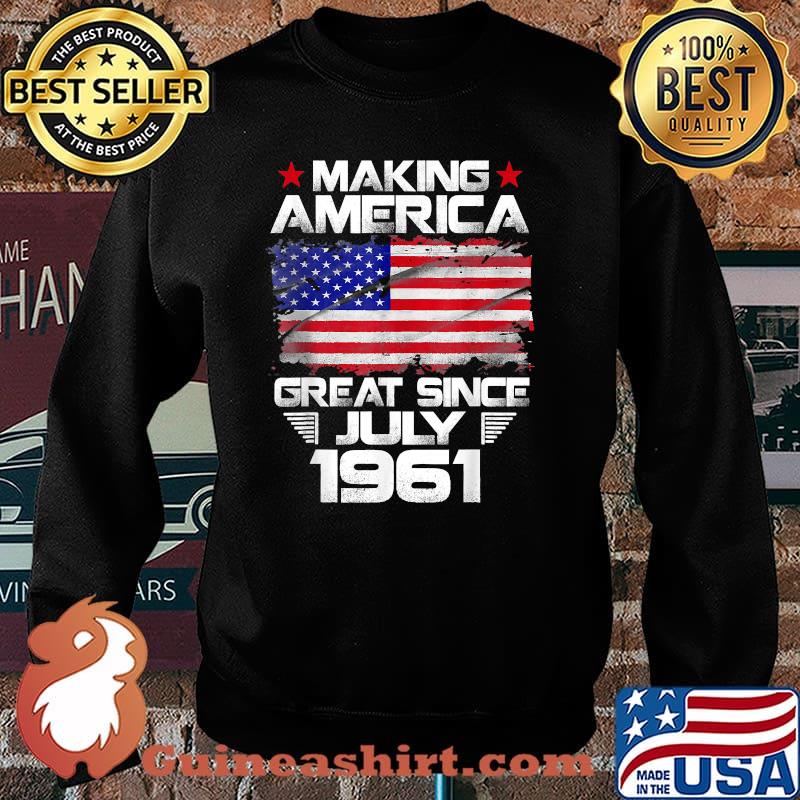 Making American Great Since July 1961 American Flag 60 Years Old T-Shirt Sweater