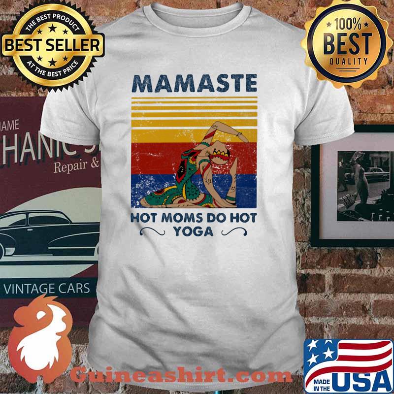 Mamaste Hot Moms Do Hot Yoga Vintage Shirt