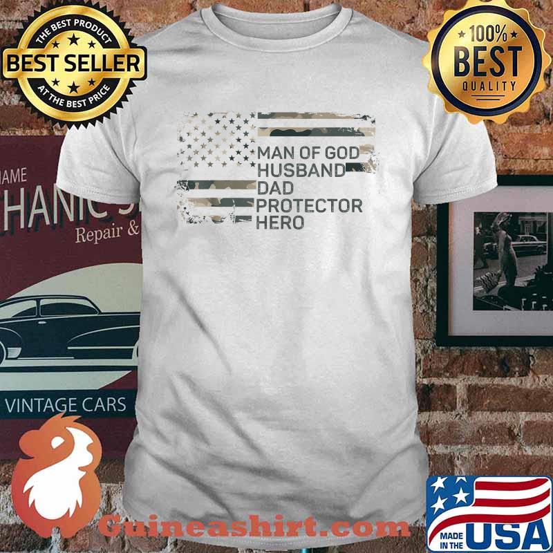 Man of God Husband Dad Protector Hero Father’s Day American Flag T-Shirt