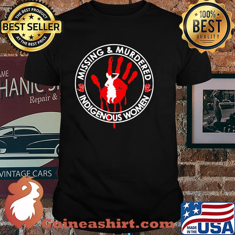 Missing And Murder Indigenous Women Native Shirt