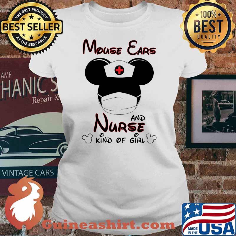 Mouse Ears And Nurse Kind Of Girl Nurse Mickey Shirt Ladies tee