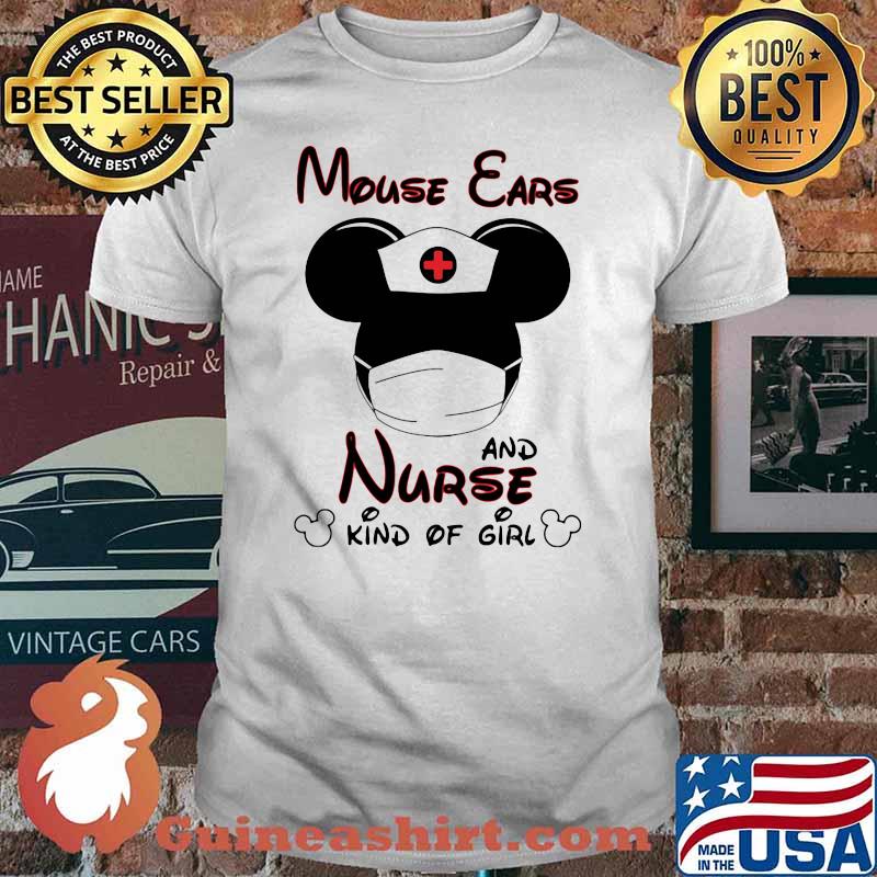 Mouse Ears And Nurse Kind Of Girl Nurse Mickey Shirt