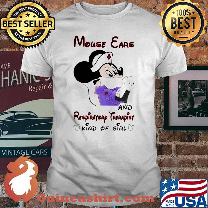 Mouse Ears And Respiratory Therapist Kind Of Girl Mickey Shirt