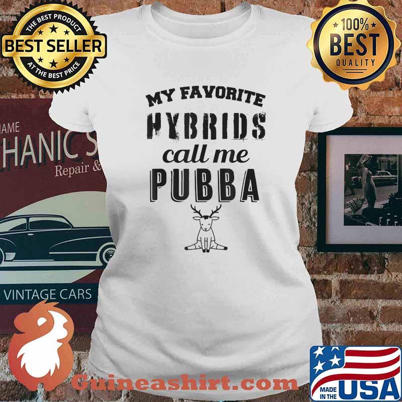 My Favorite Hybrids Call Me Pubba Dad T-Shirt Ladies tee