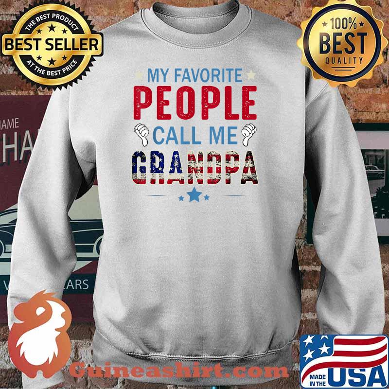My Favorite People Call Me Grandpa For Father 4th Of July T-Shirt Sweater