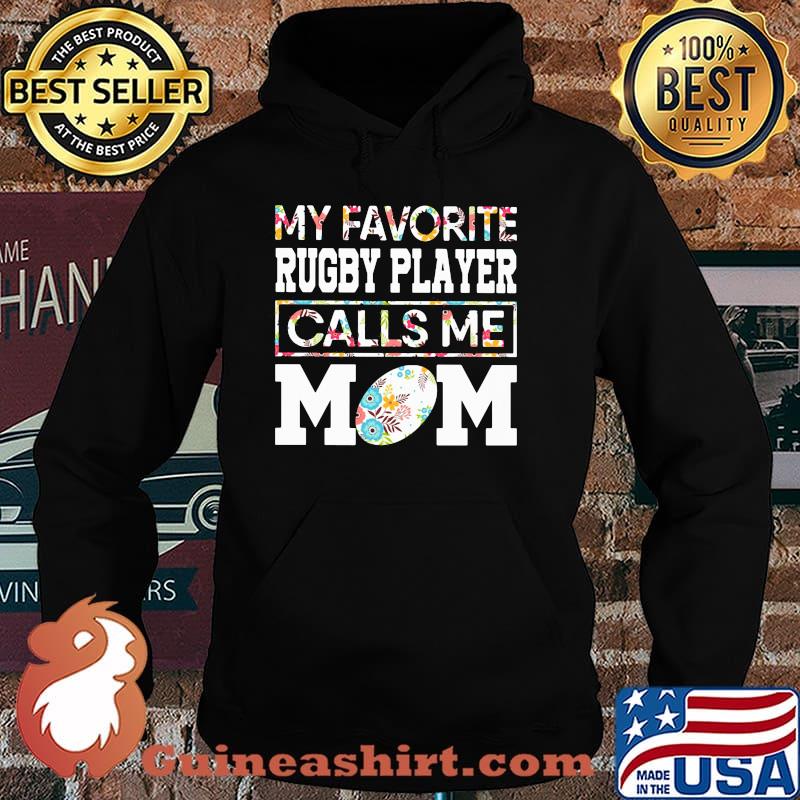 My Favorite Rugby Player Calls Me Mom Flower Shirt Hoodie