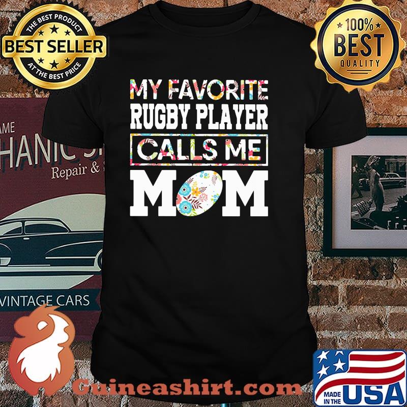 My Favorite Rugby Player Calls Me Mom Flower Shirt