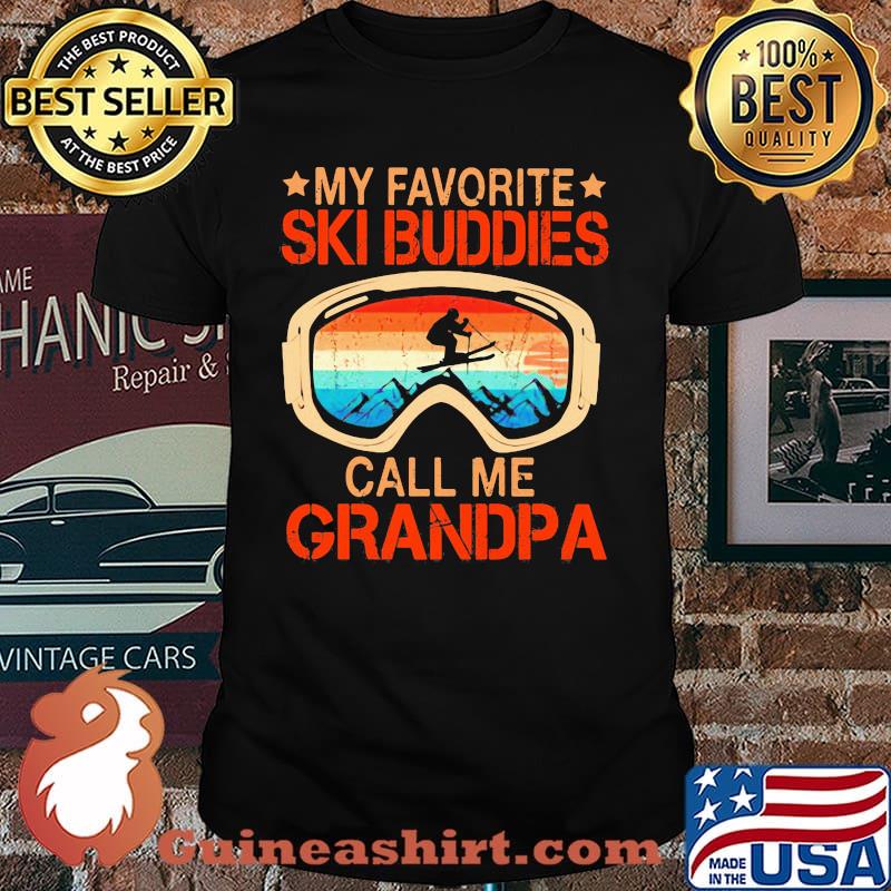 My Favorite Ski Buddies Call Me Mom Grandpa Vintage Shirt