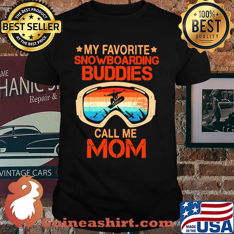 My Favorite Snowboarding Buddies Call Me Mom Vintage Shirt